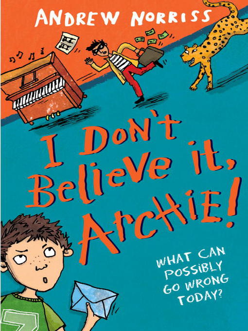 Title details for I Don't Believe It, Archie! by Andrew Norriss - Available